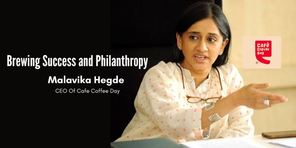Malavika Hegde Brewing Success and Philanthropy as CEO of CCD